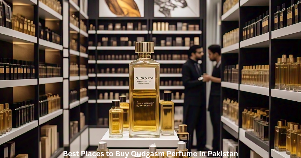 Best Places to Buy Oudgasm Perfume in Pakistan