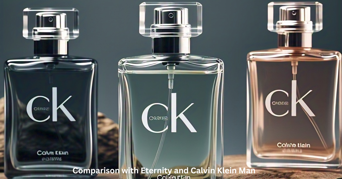 Comparison with Eternity and Calvin Klein Man