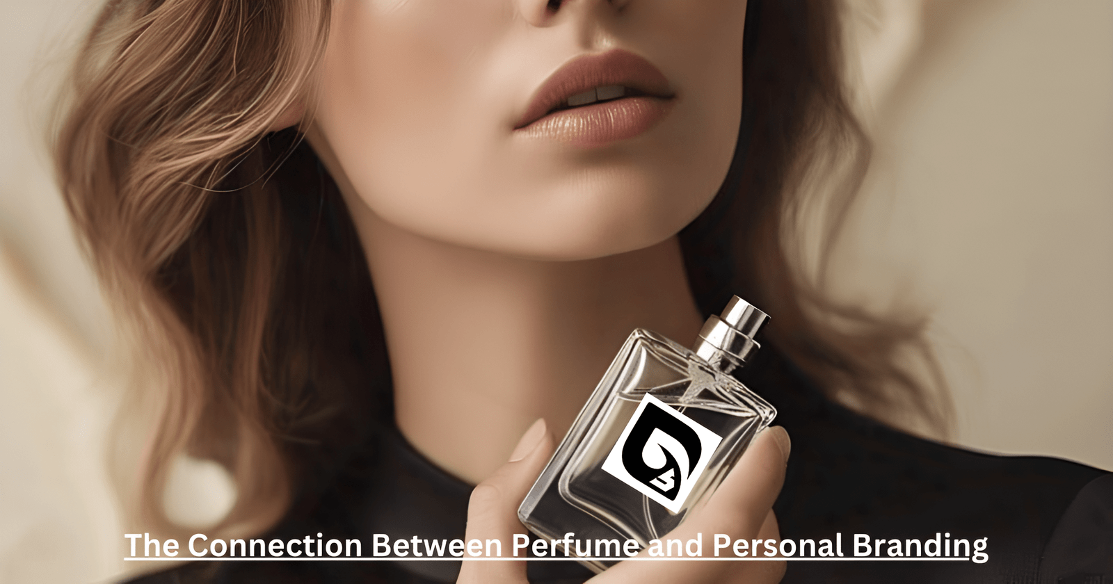 The Connection Between Perfume and Personal Branding