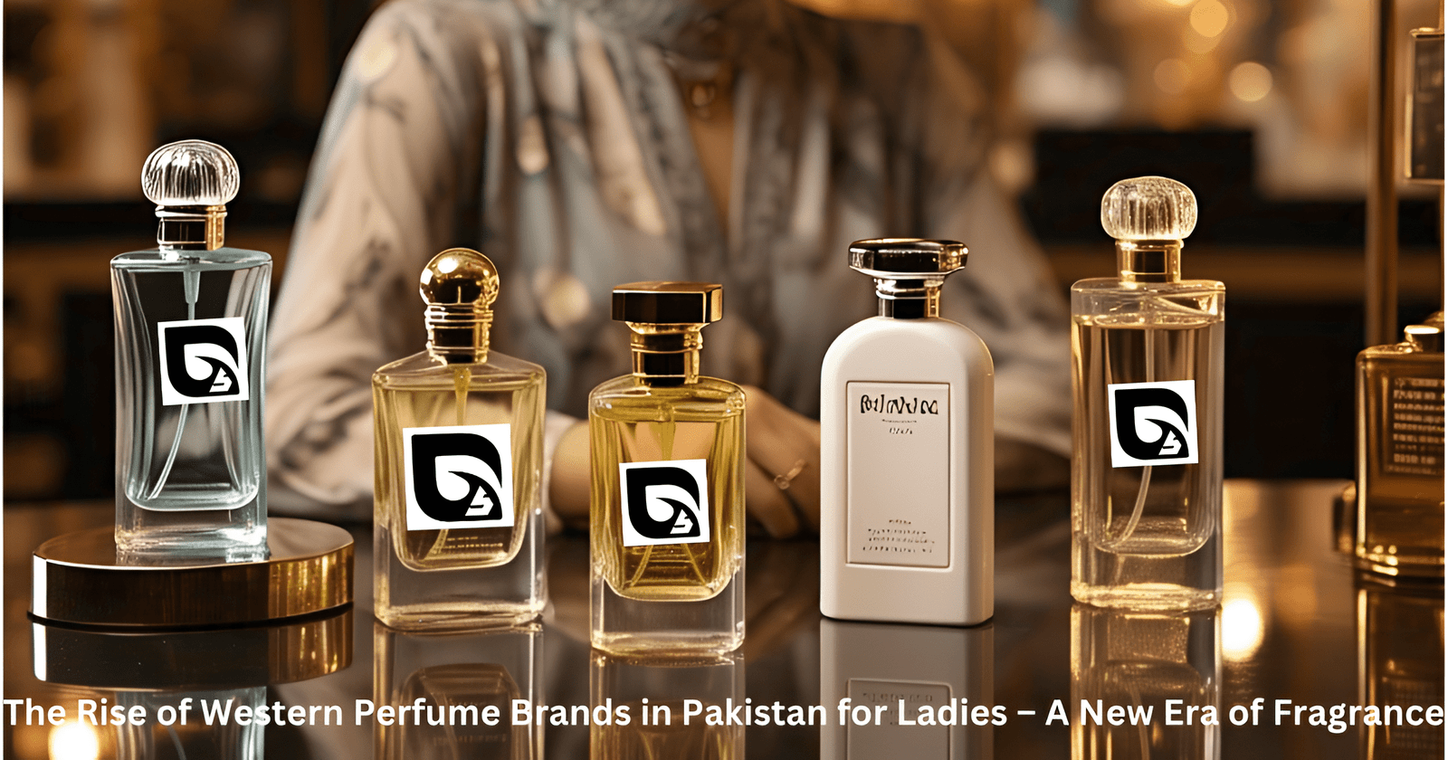 The Rise of Western Perfume Brands in Pakistan for Ladies – A New Era of Fragrance