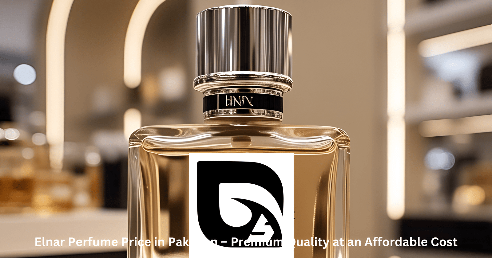 Elnar Perfume Price in Pakistan – Premium Quality at an Affordable Cost